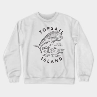 Topsail Island, NC Summertime Vacationing Mahi Mahi Big Head Fish Crewneck Sweatshirt